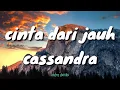 Download Lagu LIRIK LAGU CASSANDRA - CINTA DARI JAUH🎵 Download Lagu LIRIK LAGU CASSANDRA - CINTA DARI JAUH🎵