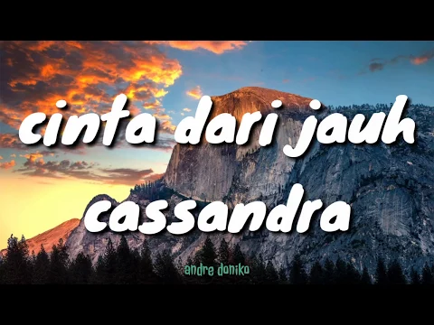 Download MP3 LIRIK LAGU CASSANDRA - CINTA DARI JAUH🎵