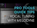 Pro Tools Quick Tips Vocal Tuning with Melodyne
