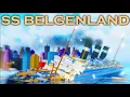S S Belgenland Tiny Sailors World With Jlkillen
