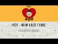 Download Lagu PSY - NEW FACE LYRIC[HAN|ROM|ENG]