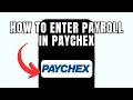 How To Enter Payroll In Paychex Full Guide