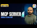 Day2 MCP Explained Build Secure an MCP Server on Cloud Run