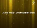 Download Lagu James Arthur -Christmas Bells (Lyrics)