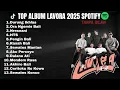 TANPA IKLAN! FULL ALBUM LAVORA  2025   Lagu Hits Viral Tiktok \u0026 Youtube Top Song!