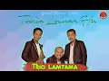 Download Lagu Trio Lamtama - Tudia Luluan Hu - ( Official Musik Video )