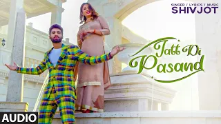 New Punjabi Songs 2020 | Jatt Di Pasand (Full Audio Song) Shivjot | Latest Punjabi Songs 2020