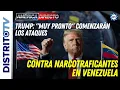 ÚLTIMA HORA VENEZUELA🔴TRUMP INICIARÁ ESTÁ SEMANA LOS ATAQUES POR TIERRA A VENEZUELA