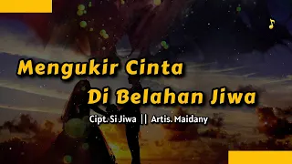 maidany mengukir cinta di belahan jiwa official lyric video 