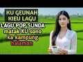 Download Lagu LAGU SUNDA Yang banyak dicari karena kangen kampung halaman 