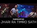 Jhari Ra Timro Sath - Pariwartan | It's My Show-Season 3 Musical Performance