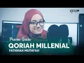 Download Lagu QORIAH MILLENIAL FATHMAH MUTHI'AH | QS.AL-HASYR 18-24