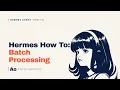 Hermes Agent Batch Processing and Parallel Tasks