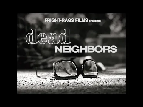 Dead Neighbors: A Short Film