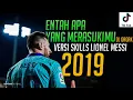 Download Lagu dj gagak entah apa yang merasukimu versi skills lionel messi 2019