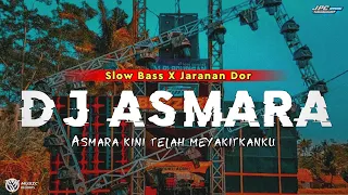 dj asmara asmara kini telah menyakitkanku slow bass x jaranan dor viral tik tok by kipli id
