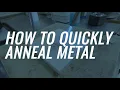 How To Quickly Anneal Wire & Metal Sheets