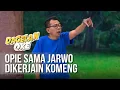 Lagu DAGELAN OK - Opie Sama Jarwo Dikerjain Komeng [16 Mei 2019]