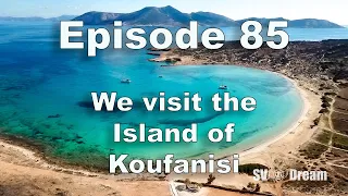 Ep.85 We visit the island of Koufanisi – Carl and Jenny