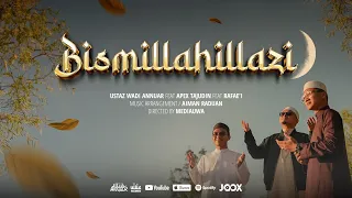 Download Bismillahillazi (Official Video) - Ustaz Wadi Annuar Feat Apex Tajudin Feat Rifae’i MP3