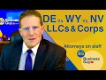 Delaware Vs Wyoming Vs Nevada LLCs and Corporations Compared