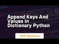 Append keys and values in dictionary python