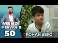 Download Lagu Mehdî Mêhvane - Rohan Sefo | مەهدی مێهڤانە - ڕۆهان سەفۆ
