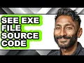 How to See Exe File Source Code - Step by Step