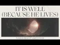 It Is Well (Because He Lives) - Tommee Profitt x Bay Turner