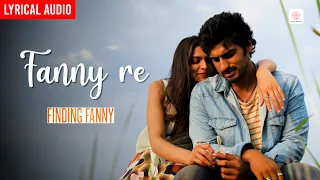 Fanny Re - Audio Lyrical | Deepika Padukone, Arjun Kapoor | Mukhtiyar Ali | Finding Fanny