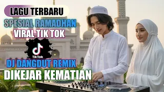 di kejar kematian lagu baru 2026 dj dangdut remix 