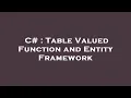 C Table Valued Function and Entity Framework
