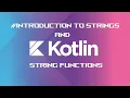 7 Introduction to strings and string functions in Kotlin Kotlin Programming Language