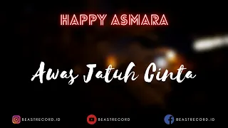 Download Happy Asmara - Awas Jatuh Cinta Armada Lirik | Awas Jatuh Cinta Armada - Happy Asmara Lyrics MP3