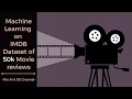 Machine Learning on Movie Reviews IMDB Dataset - 50k reviews Machine Learning Project 11