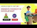 Google Maps API using NET and Bootstrap Animate Marker in Google Maps CodingKnowledge