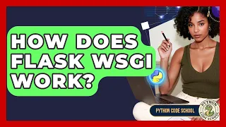 How Does Flask WSGI Work - Python Code School