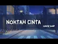 Noktah Cinta - Hafiz Suip (Lirik Video)