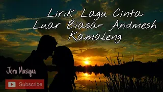 Download Lirik Lagu Cinta Luar Biasa- Andmesh Kamaleng| lirik lagu Unofficial MP3