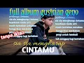 Download Lagu gustrian geno full album terbaru 2023 || sia sia mengharap cintamu