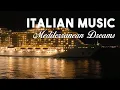 Download Lagu 🎶 Italian Vibes \u0026 Mediterranean Music 🎶 2+ Hours Serene Sea Breeze from Amalfi Coast \u0026 Lake Como 4K