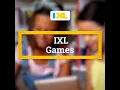 IXL Games Make Learning Fun