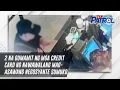 Download Lagu 2 na gumamit ng mga credit card ng nawawalang mag-asawang negosyante sumuko | TV Patrol