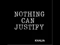 Nothing Can Justify - Khalia & Digital Cut