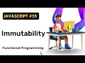 Immutability in Functional Programming JavaScript