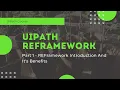 UiPath RE Framework Introduction And It s Benefits - Part 1