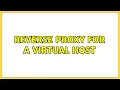 Reverse Proxy for a Virtual host