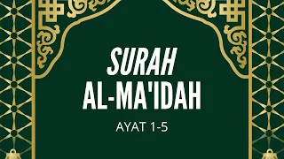 Download Murottal Al Quran  SURAT AL MA'IDAH AYAT 1-5 Terjemahan Indonesia MP3