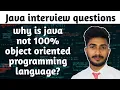 java interview questions is java fully object oriented programming language