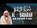 Download Lagu Surah Al Baqarah سورة البقرة With a Beautiful Voice Makes the Heart Calm | Abdul Rahman Al Sudais